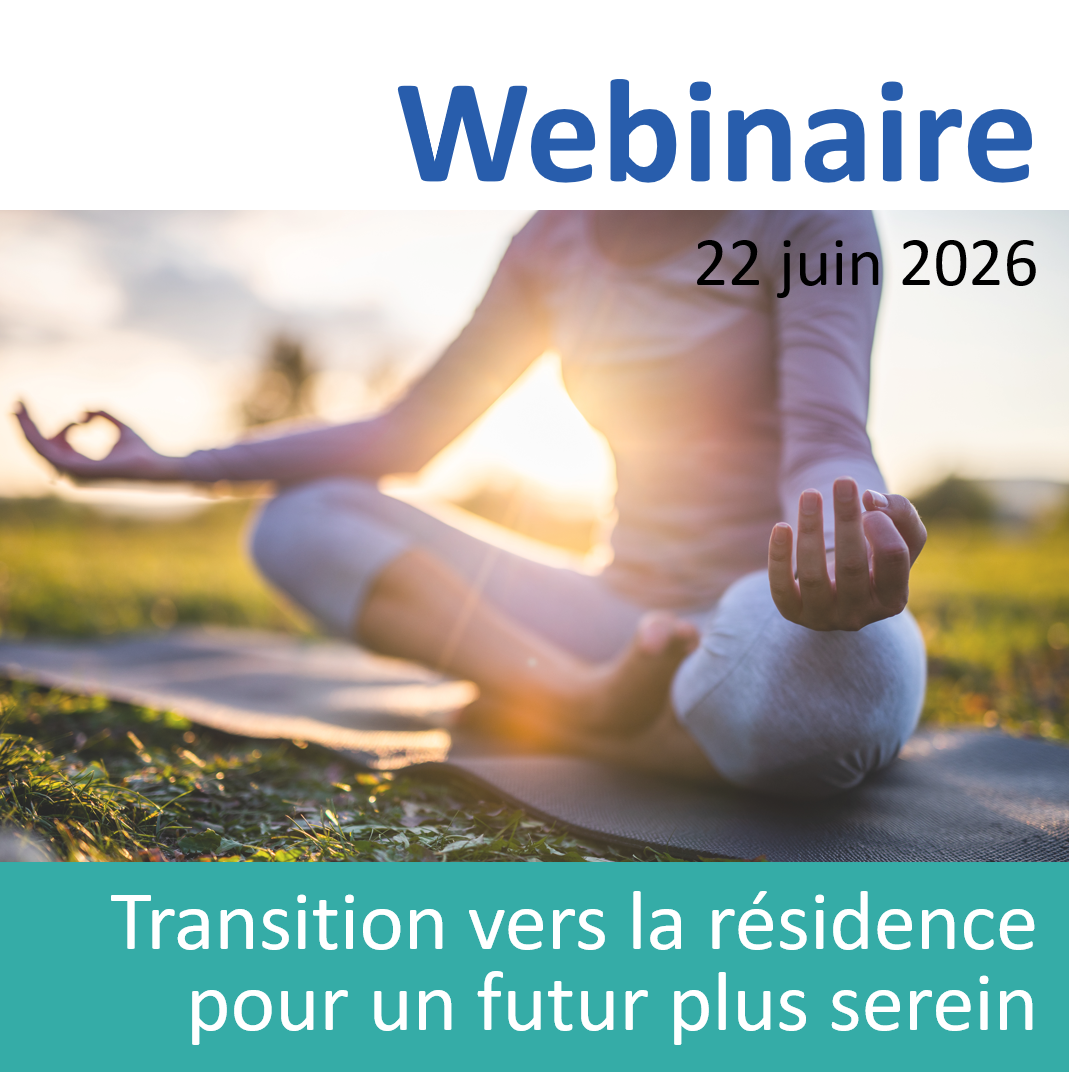 Webinaire : Transition vers la résidence pour un futur plus serein